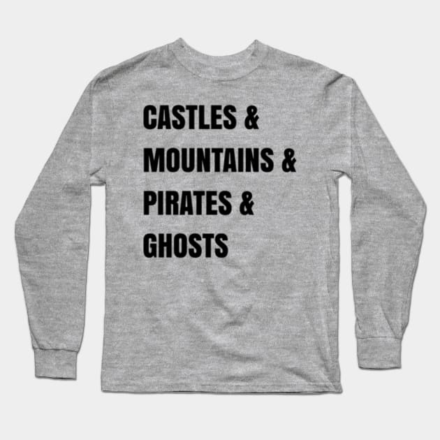 Castles & Mountains & Pirates & Ghosts Long Sleeve T-Shirt by DisTwits Network